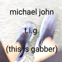 T.I.G. (This is Gabber)