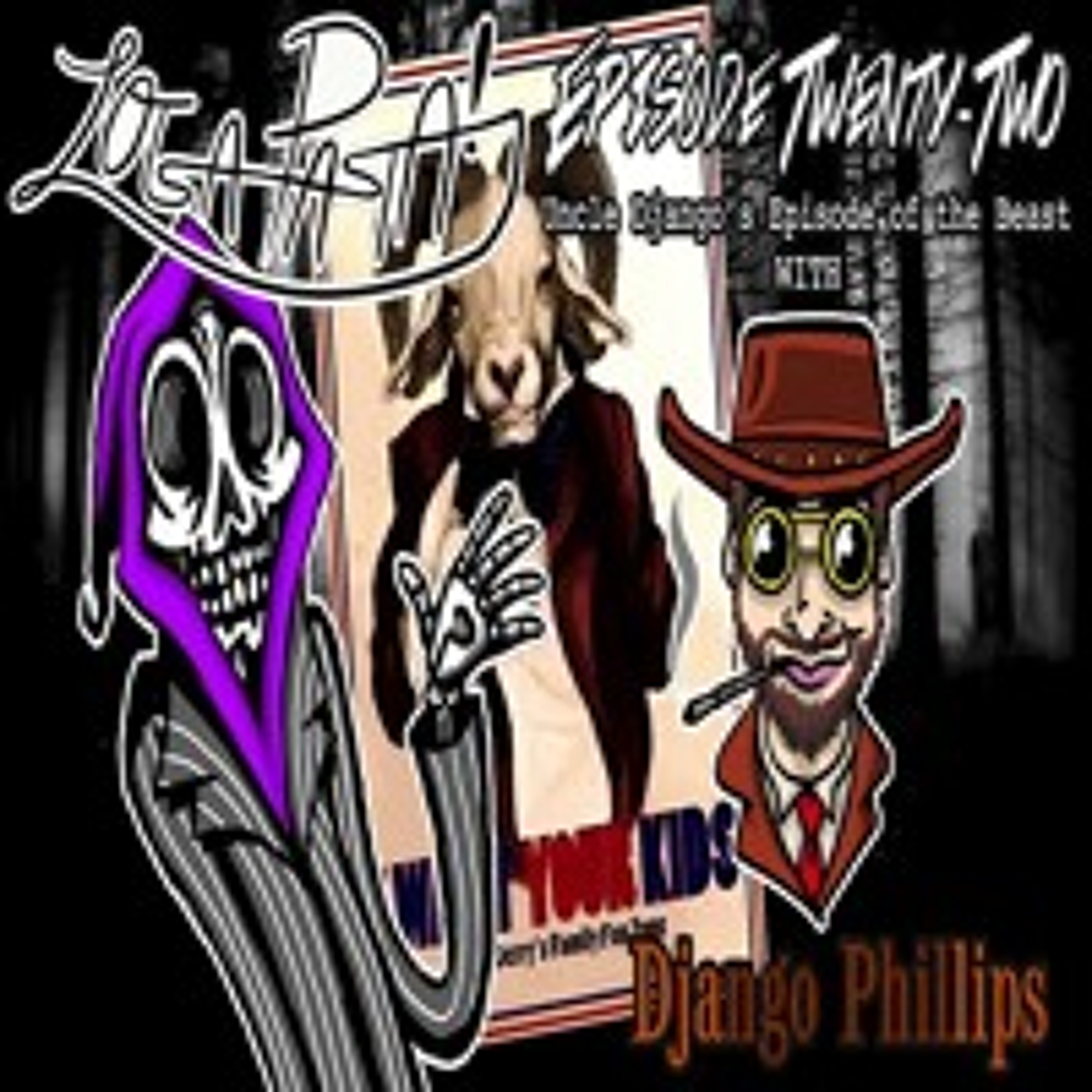 Episode Twenty-Two: Uncle Django's Episode Of The Beast episode artwork