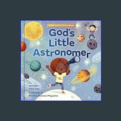 PDF/READ 📚 God's Little Astronomer (God's Little Explorers)     Hardcover – Picture Book, February