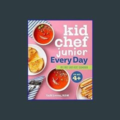 #^Ebook 📖 Kid Chef Junior Every Day: My First Easy Kids' Cookbook <(DOWNLOAD E.B.O.O.K.^)