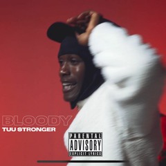 TUU STRONGER - BLOODY
