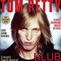 Nope I Won't Back Down - For Tom (RIP)