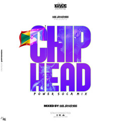CHIP HEAD SOCA MIX By Dee Jay Krysis