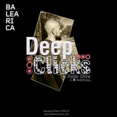 DEEP CLICKS Radio Show by DEEPHOPE (082) [BALEARICA RADIO]