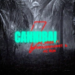 Cannibal ft Bnthegodspuppet & MC Ron