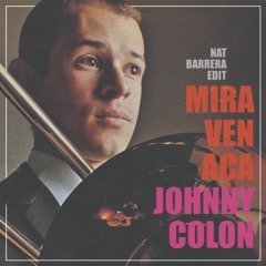 Johnny Colon - Mira Ven Aca (Nat Barrera Edit)