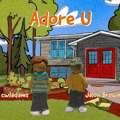 Adore U (w/Jalon Brown)