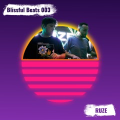 Blissful Beats 003 - RUZE