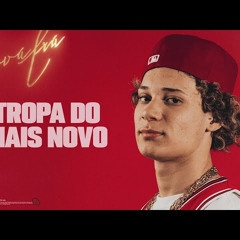Chefin ft. Vulgo FK - Tropa do Mais Novo (prod. Ajaxx, Pugli)