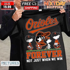 Snoopy Charlie Brown Baltimore Orioles Forever Not Just When We Win Shirt