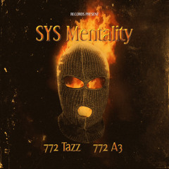 SYS Mentality feat. 772 Tazz