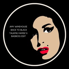 Amy Winehouse - Back To Black (Talking Handz & Bad Boss Edit)