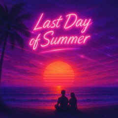 LAST DAY OF SUMMER