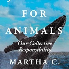 [View] [KINDLE PDF EBOOK EPUB] Justice for Animals: Our Collective Responsibility by