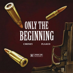 Only The Beginning (feat.Flaaco)