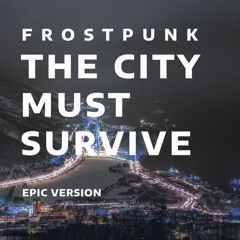 The City Must Survive - Epic Version