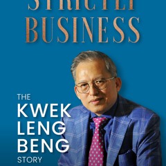 Ebook Dowload Strictly Business The Kwek Leng Beng Story Ebook