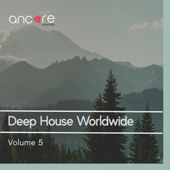 Ancore Sounds - Deep House Worldwide Vol.5