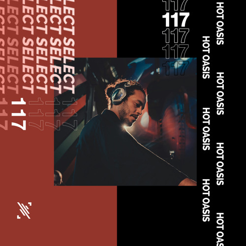 Select 117: Mixed by Hot Oasis