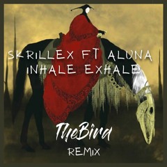 Skrillex & Aluna - Inhale Exhale (Thebird Remix) FREE DOWNLOAD