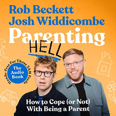 ACCESS PDF 📝 Parenting Hell by  Rob Beckett,Josh Widdicombe,Rob Beckett,Josh Widdico