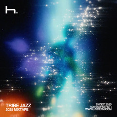 2025 Mixtape w/ Tribe Jazz | Live on HydeFM | 12/29/25