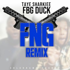 Taye Sharkiee x FBG Duck - F.N.G [Remix]