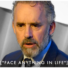 Turn Yourself Into A Person That Can Face Anything In LIFE - Jordan Peterson Motivation