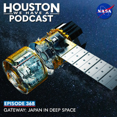 Houston We Have a Podcast: Gateway: Japan in Deep Space