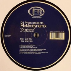 DJ Prom pres. Elektrodynamix - Originator (Dub Mix)