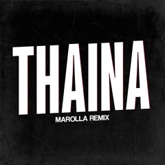 Thaina (Marolla Remix)