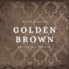 Golden Brown (Orchestral Version)