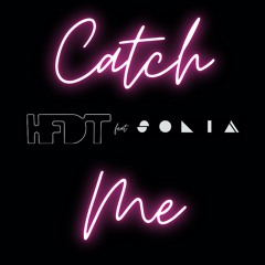 Catch Me (feat SOLIA)
