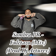 SombraPR - Fuletazo(Prod.Dj Arturex).mp3