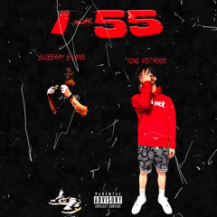 i-55 w/ Yung Metrooo