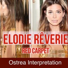 Elodie Rêverie - Red Carpet (Ostrea Interpretation)