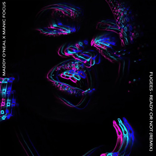 Fugees - Ready or Not (Maddy O'Neal x Manic Focus Remix)