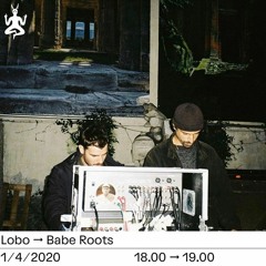 01/04/2020 - Babe Roots x Lobo x Radio Raheem