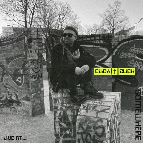 Click † Click - 'LIVE' AT... SOMEWHERE (Berlin) :: March 2022