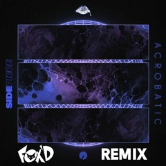 S!DEP!ECE - Acrobatic (Fox'd Remix)