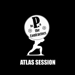 Dr. P.   The Contractors - ATLAS SESSION - 09 - Well I Just Came Here To See If There's Sth. Goin'