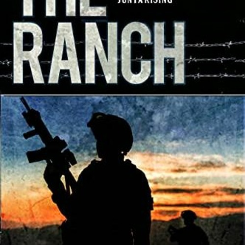 [Get] [EBOOK EPUB KINDLE PDF] The Ranch: Junta Rising (The Legacy Series Book 6) by