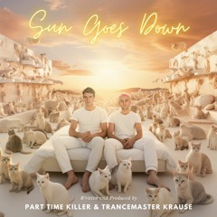 Part Time Killer & Trancemaster Krause - Sun Goes Down (Club Mix)