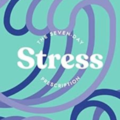 [DOWNLOAD] EPUB 💓 The Seven-Day Stress Prescription by Elissa Epel [EBOOK EPUB KINDL