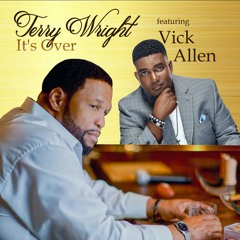 Terry Wright ft. Vick Allen-It's Over