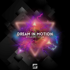 Dynamic Titan - Dream in Motion (Original Mix)