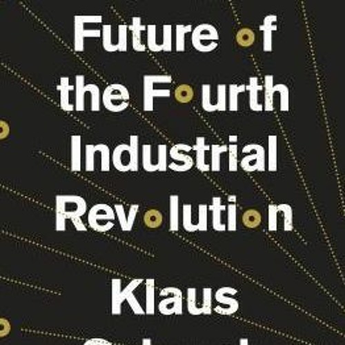 Stream KINDLE Shaping The Fourth Industrial Revolution Klaus Schwab 