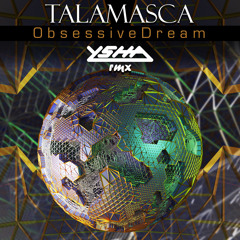 Talamasca - Obsessive Dream (Ysha rmx)