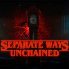 Separate Ways v Unchained