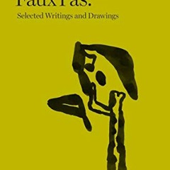 READ EBOOK EPUB KINDLE PDF Amy Sillman: Faux Pas: Selected Writings and Drawings by